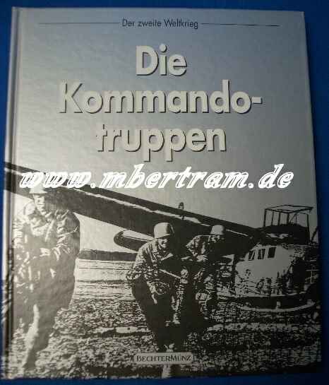 Miller, R.: Die Kommandotruppen, der zweite Weltkrieg, 208 S.