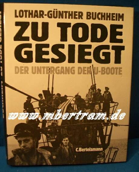 Zu Tode gesiegt. Der Untergang der U-Boote, 1. Aufl., 308 S.