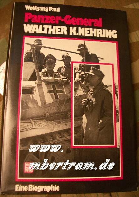 Wolfgang Paul: Panzer General Walther K. Nehring, 222 S.